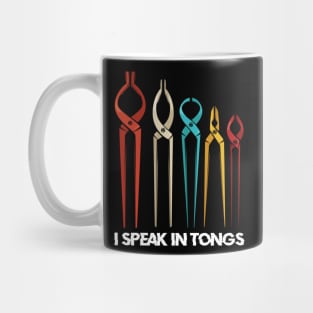 Blacksmith - I Speak In Tongs - Funny Blacksmith Saying Mug